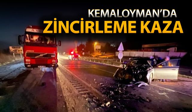 KEMALOYMAN'DA ZİNCİRLEME KAZA