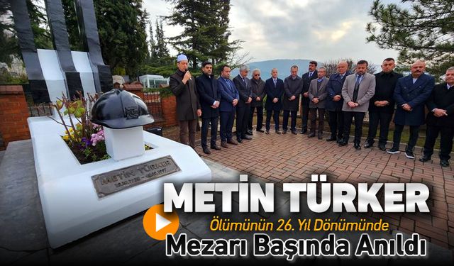 METİN TÜRKER ÖLÜMÜNÜN 26. YILINDA ANILDI