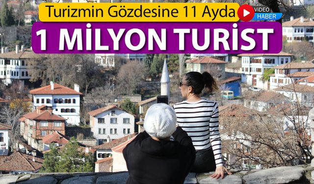 TURİZMİN GÖZDESİNE 11 AYDA 1 MİLYON TURİST