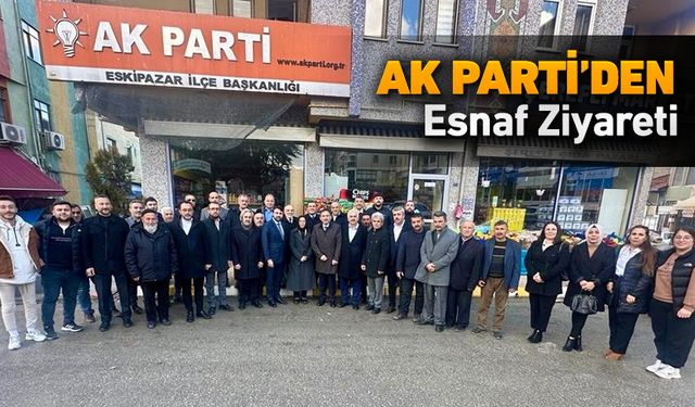 AK PARTİ HEYETİNDEN ESNAF ZİYARETİ