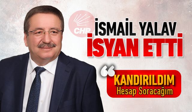 İSMAİL YALAV ADETA İSYAN ETTİ "KANDIRILDIM, HESAP SORACAĞIM"