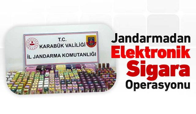 JANDARMADAN ELEKTRONİK SİGARA OPERASYONU