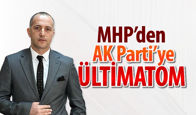 MHP'DEN AK PARTİ'YE ÜLTİMATOM