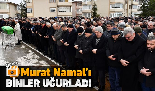 MURAT NAMAL'I BİNLER UĞURLADI