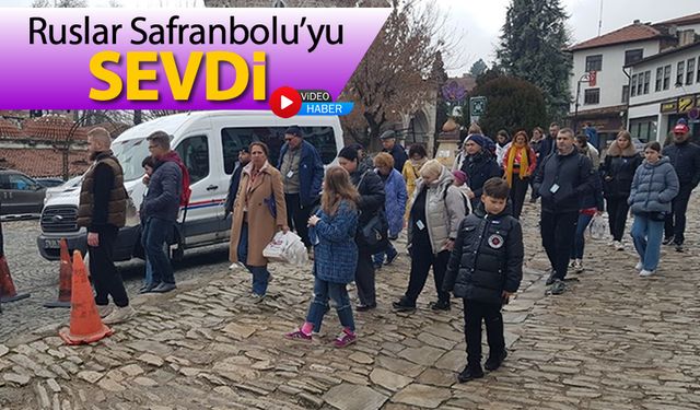 SAFRANBOLU'YA YILIN İLK TURİST KAFİLESİ RUSLAR OLDU