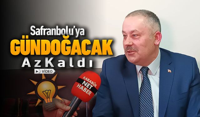 SAFRANBOLU'YA GÜNDOĞMASINA AZ KALDI