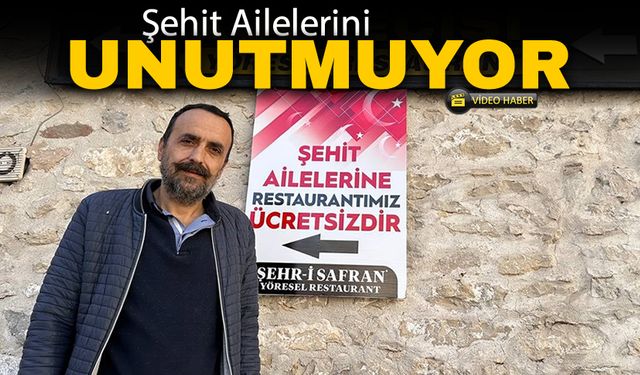 ŞEHİT AİLELERİNİ UNUTMUYOR