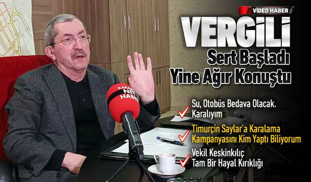 VERGİLİ SERT BAŞLADI, AĞIR KONUŞTU..!