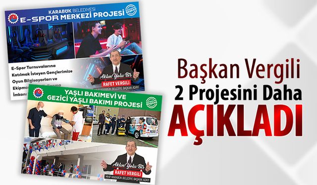 BAŞKAN VERGİLİ'DEN 2 PROJE DAHA