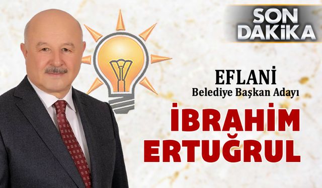 AK PARTİ EFLANİ ADAYI BELLİ OLDU