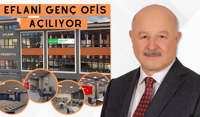 EFLANİ GENÇ OFİSE KAVUŞUYOR