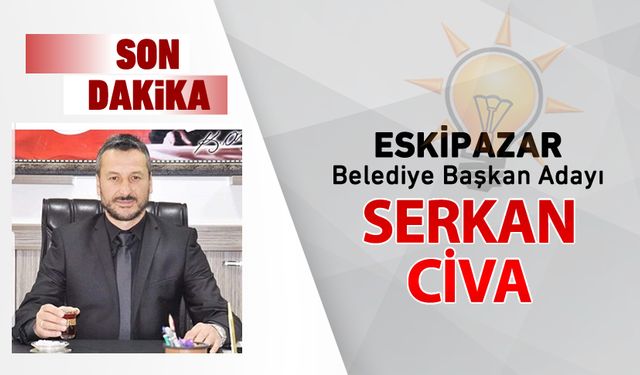 ESKİPAZAR ADAYI BELLİ OLDU