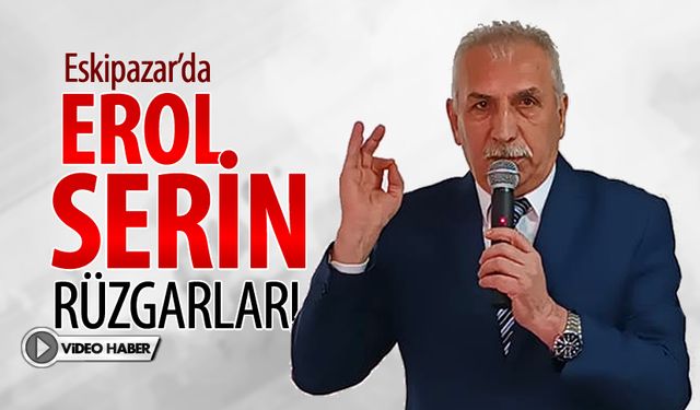 ESKİPAZAR'DA EROL SERİN RÜZGARLARI