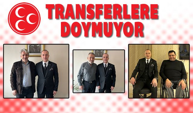 MHP'DEN YİNE YENİ TRANSFERLER GELDİ