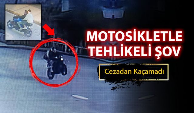 MOTOSİKLETLE TEHLİKELİ ŞOV