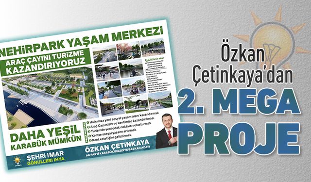 ÖZKAN ÇETİNKAYA'DAN 2. MEGA PROJE