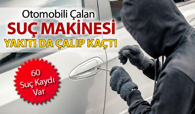 SUÇ MAKİNESİ OTO HIRSIZLIĞINDAN YAKALANDI