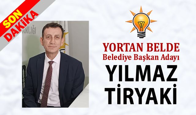 AK PARTİ YORTAN ADAYI BELLİ OLDU