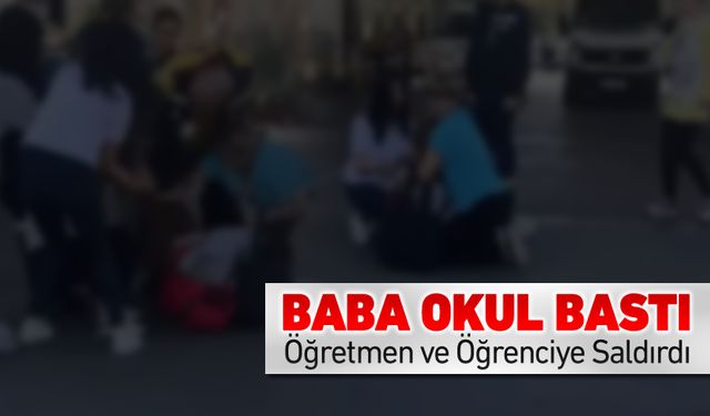 ÖFKELİ BABA OKUL BASTI