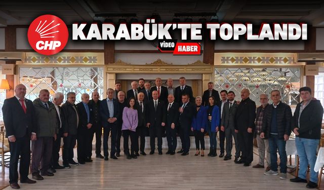 CHP KARABÜK'TE TOPLANDI