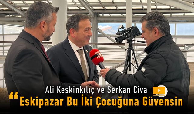 ESKİPAZAR BU İKİ ÇOCUĞUNA GÜVENSİN