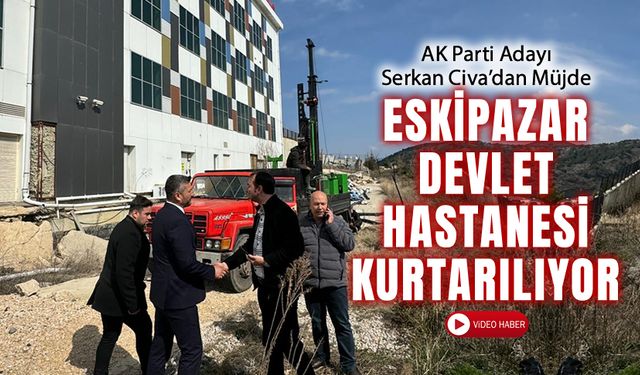 ESKİPAZAR DEVLET HASTANESİ KURTARILIYOR