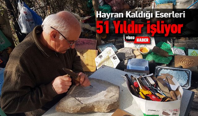 HAYRAN KALDIĞI ESERLERİ 51 YILDIR İŞLİYOR