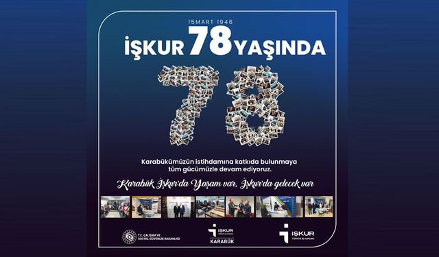 İŞKUR 78 YAŞINDA…