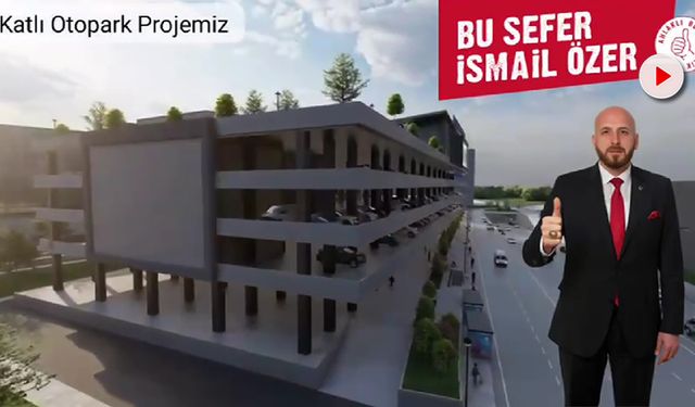 ÖZER, "KATLI OTOPARK PROJEMİZ HAZIR"