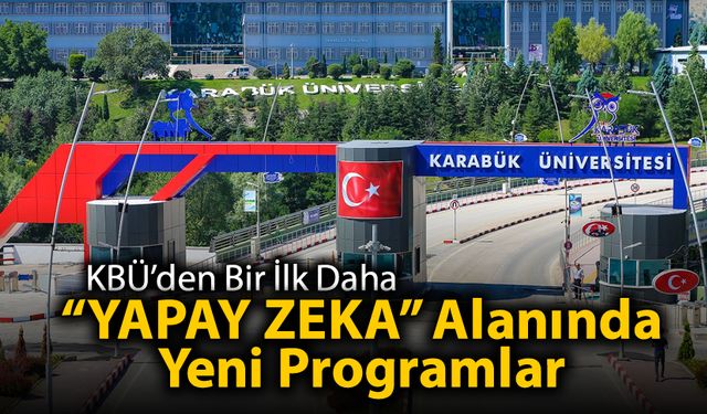 KBÜ'DE "YAPAY ZEKA" ÜZERİNE YENİ PROGRAMLAR AÇILIYOR