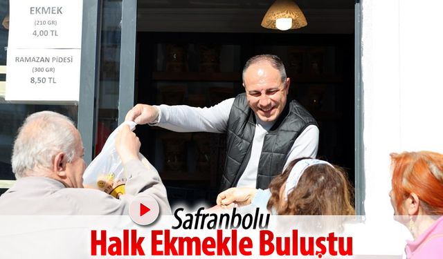 SAFRANBOLU HALK EKMEKLE BULUŞTU