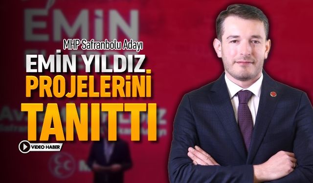 MHP SAFRANBOLU ADAYI EMİN YILDIZ PROJELERİNİ TANITTI