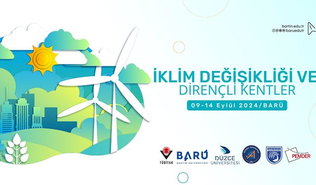 BARÜ'DE İKLİM DEĞİŞİKLİĞİ VE DRENÇLİ KENTLER KONFERANSI