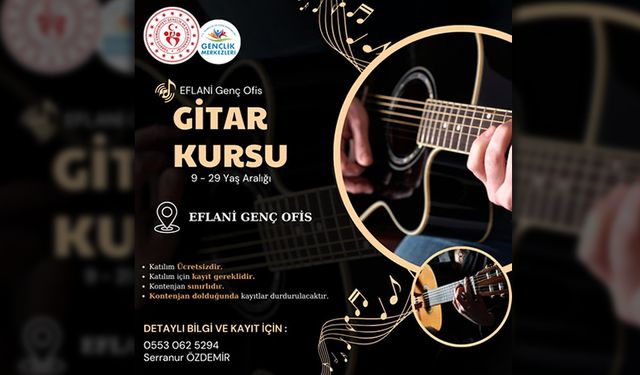 EFLANİ GENÇ OFİS'TEN GENÇLERE ÜCRETSİZ GİTAR KURSU