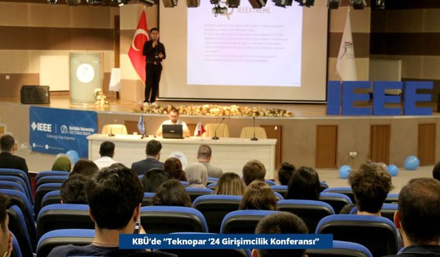 KBÜ'DE "TEKNOPAR'24 GİRİŞİMCİLİK KONFERANSI" DÜZENLENDİ