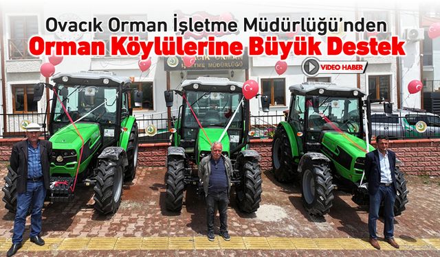 OVACIK'TA ORMAN KÖYLÜLERİNE BÜYÜK DESTEK