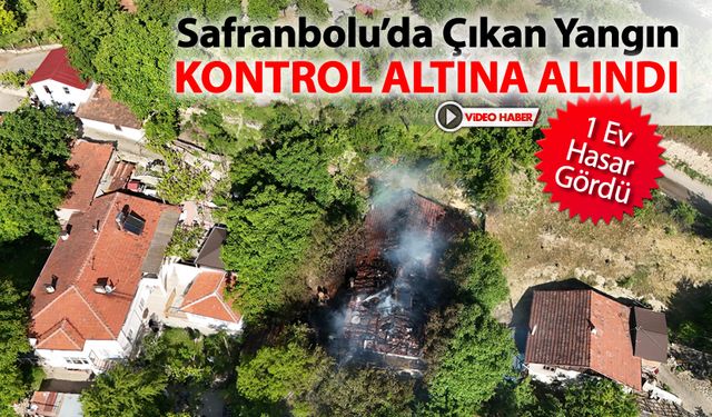 KONTROL ALTINA ALINAN YANGINDA 1 EV HASAR GÖRDÜ