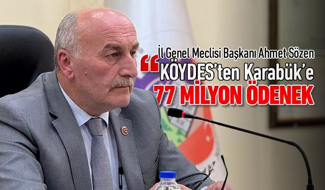 SÖZEN, "KÖYDES'TEN KARABÜK'E 77 MİLYON LİRA ÖDENEK"