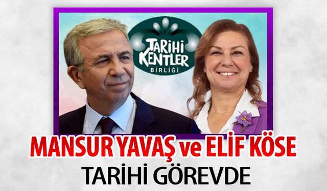 MANSUR YAVAŞ VE ELİF KÖSE TARİHİ GÖREVDE