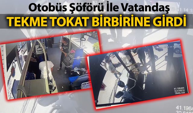 OTOBÜS ŞOFÖRÜ İLE  VATANDAŞIN TEKME TOKAT KAVGASI