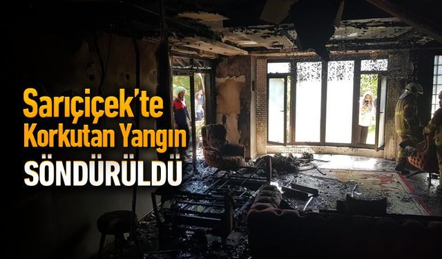 SARIÇİÇEK'TE KORKUTAN VİLLA YANGINI