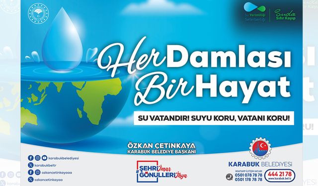 KARABÜK BELEDİYESİ'NDEN SU TÜKETİMİ UYARISI