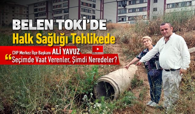 CHP MERKEZ İLÇE BAŞKANI ALİ YAVUZ "SEÇİMDE VAAT VERENLER ŞİMDİ NEREDELER"