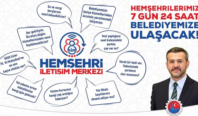 TÜM SORULAR TEK ADRESTE "HEMŞEHRİ İLETİŞİM MERKEZİ"