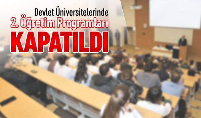 İKİNCİ ÖĞRETİM PROGRAMLARI KAPATILDI