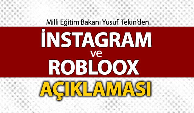 BAKAN TEKİN'DEN İNSTAGRAM VE ROBLOX AÇIKLAMASI