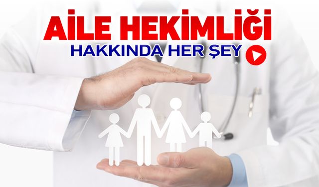 DR. DİKBAŞ AİLE HEKİMLİĞİ HAKKINDA MERAK EDİLENLERİ CEVAPLADI