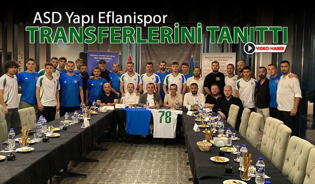 ASD YAPI EFLANİ SPOR TRANSFERLERİNİ TANITTI