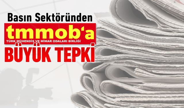 TMMOB'DAN BASINA BÜYÜK DARBE