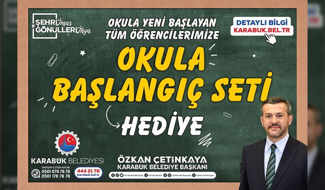 KARABÜK BELEDİYESİ'NDEN OKULA YENİ BAŞLAYAN ÖĞRENCİLERE BÜYÜK DESTEK